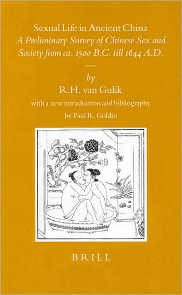 Cover for Robert Hans Van Gulik · Sexual Life in Ancient China: a Preliminary Survey of Chinese Sex and Society from Ca. 1500 B.c. Till 1644 A.d. (Sinica Leidensia, Volume Lvii) (Inbunden Bok) [1st Updated edition] (2002)