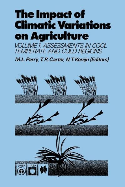 Cover for M L Parry · The Impact of Climatic Variations on Agriculture: Volume 1: Assessment in Cool Temperate and Cold Regions (Paperback Book) [1988 edition] (1988)