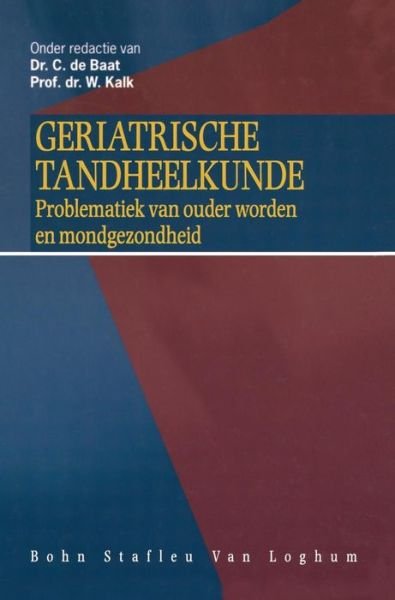 Cover for C De Baat · Geriatrische Tandheelkunde: Problematiek Van Ouder Worden (Hardcover Book) (1999)