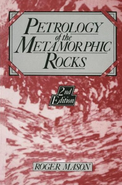 Cover for R. Mason · Petrology of the Metamorphic Rocks (Paperback Book) [2nd ed. 1990 edition] (2014)