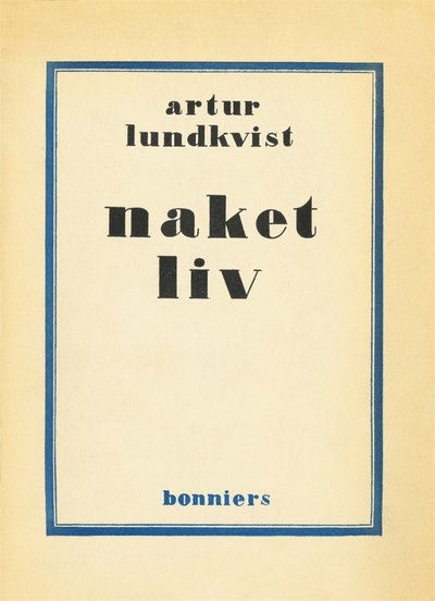 Naket liv : dikter - Artur Lundkvist - Books - Albert Bonniers Förlag - 9789100169015 - June 27, 2017