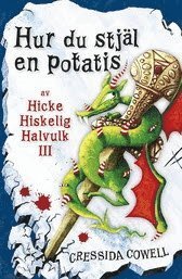 Cover for Cressida Cowell · Hicke Hiskelig Halvulk III: Hur du stjäl en potatis (Gebundesens Buch) (2007)