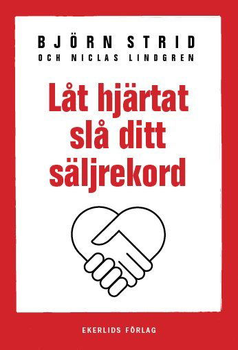 Cover for Niclas Lindgren · Låt hjärtat slå ditt säljrekord (Bound Book) (2012)