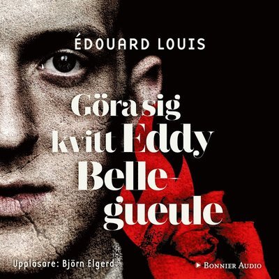 Cover for Edouard Louis · Göra sig kvitt Eddy Bellegueule (Lydbok (MP3)) (2015)