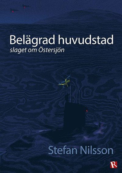 Cover for Stefan Nilsson · Belägrad huvudstad : slaget om Östersjön (Paperback Book) (2020)