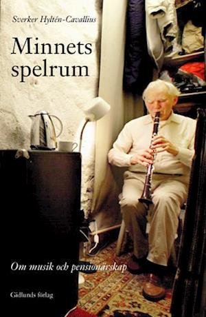 Cover for Sverker Hyltén-Cavallius · Minnets spelrum : om musik och pensionärsskap (Book) (2005)