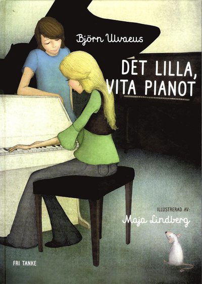 Cover for Björn Ulvaeus · Det lilla, vita pianot (Hardcover Book) (2018)