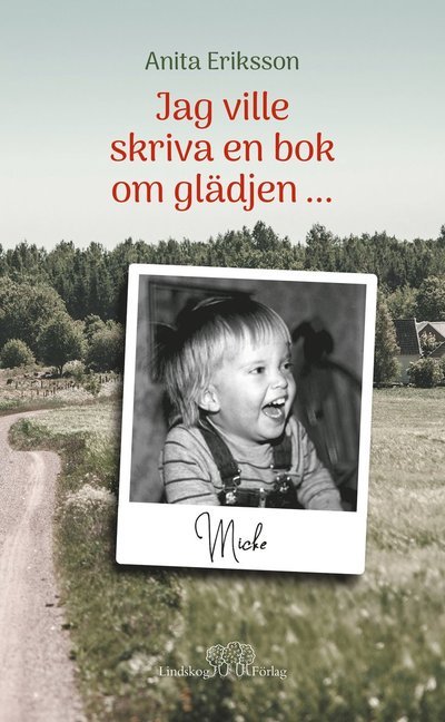 Cover for Anita Eriksson · Jag ville skriva en bok om glädjen - (Bound Book) (2023)