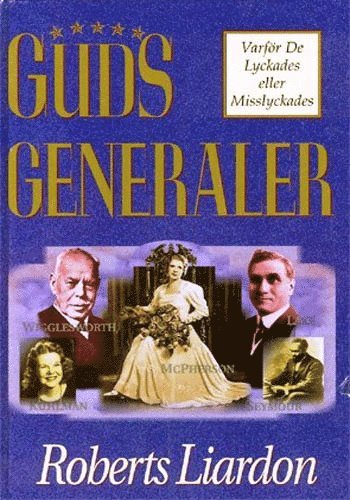 Cover for Roberts Liardon · Guds generaler : varför de lyckades eller misslyckades (Hardcover Book) (2000)