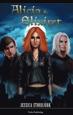 Cover for Jessica Storbjörk · Alicia: Alicia &amp; Elixiret (Buch) (2016)