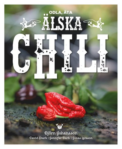 Cover for Jonas Larsson · Älska chili (Book) (2017)