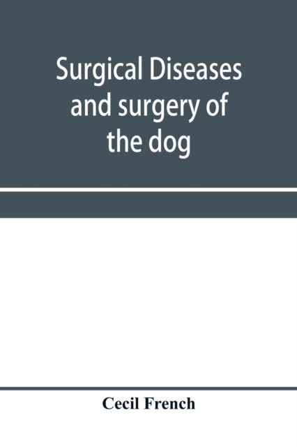 Cover for Cecil French · Surgical diseases and surgery of the dog (Paperback Book) (2020)