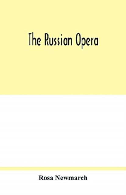 Cover for Rosa Newmarch · The Russian opera (Paperback Book) (2020)