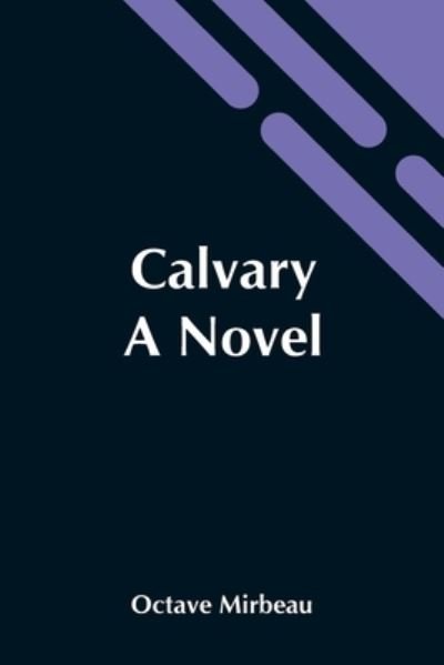 Cover for Octave Mirbeau · Calvary (Pocketbok) (2021)