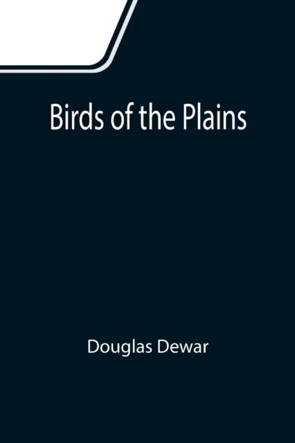 Cover for Douglas Dewar · Birds of the Plains (Paperback Book) (2021)