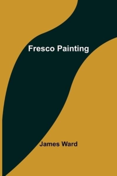 Cover for James Ward · Fresco Painting (Paperback Book) (2022)