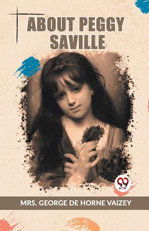 Cover for G.De Horne Vaizey · About Peggy Saville (Paperback Book) (2023)