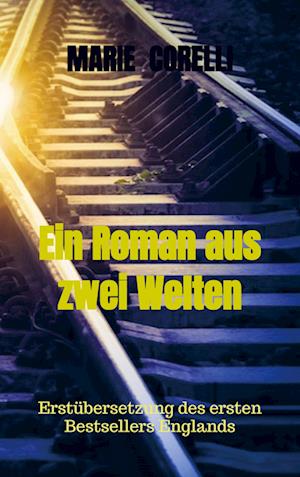 Cover for Marie Corelli · Ein Roman aus zwei Welten: Erstübersetzung des ersten Bestsellers Englands (Buch) (2022)