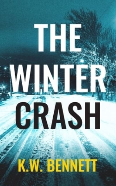 Cover for K W Bennett · The Winter Crash (Paperback Book) (2022)