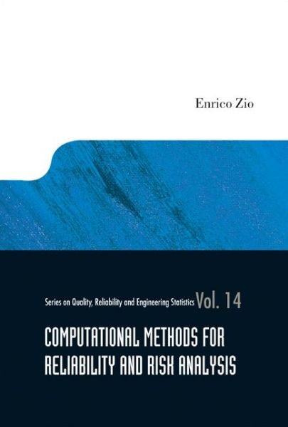 Cover for Zio, Enrico (Ecole Centrale Paris Et Supelec, France &amp; Politecnico Di Milano, Italy) · Computational Methods For Reliability And Risk Analysis - Series on Quality, Reliability and Engineering Statistics (Gebundenes Buch) (2009)