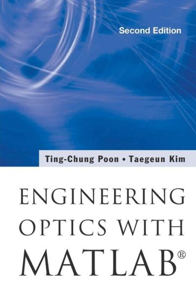 Cover for Poon, Ting-chung (Virginia Tech, Usa) · Engineering Optics With Matlab® (Paperback Book) [Second edition] (2017)