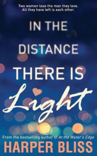 Cover for Harper Bliss · In the Distance There Is Light (Pocketbok) (2016)