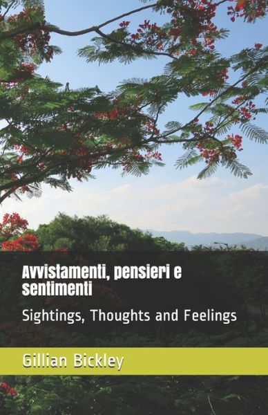 Cover for Gillian Bickley · Avvistamenti, pensieri e sentimenti: Collezione de poesie scelte 1972-2015. Sightings, thoughts and Feelings; Selected Collected Poems 1972-2015 (Taschenbuch) (2020)