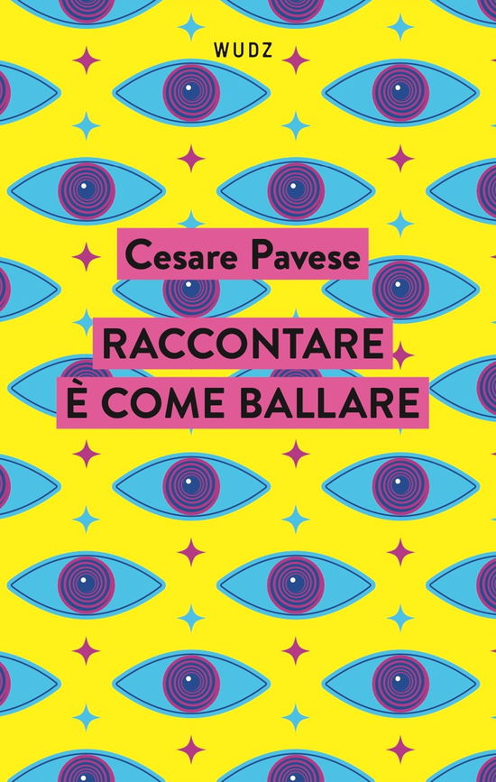 Cover for Cesare Pavese · Raccontare E Come Ballare (Book)