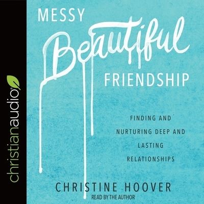 Cover for Christine Hoover · Messy Beautiful Friendship (CD) (2017)