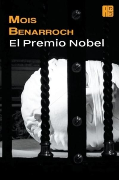Cover for Mois Benarroch · El premio nobel (Pocketbok) (2022)
