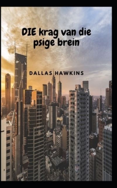 Cover for Hawkins Dallas Hawkins · DIE krag van die psige brein (Paperback Book) (2022)