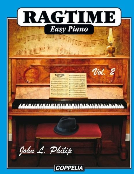 Ragtime Easy Piano vol. 2 - John L Philip - Books - Independently Published - 9798409536015 - January 28, 2022