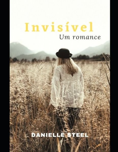 Cover for Danielle Steel · Invisivel: um romance (Pocketbok) (2022)