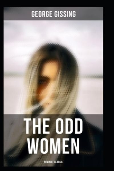 Cover for George Gissing · The Odd Women illustrated edition (Pocketbok) (2021)
