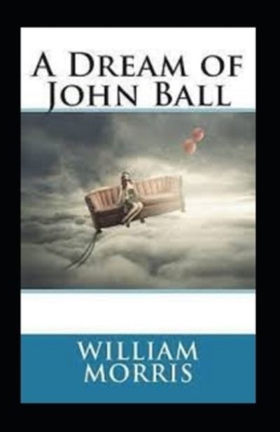 A Dream of John Ball Illustrated - William Morris - Books - Independently Published - 9798464171015 - August 25, 2021