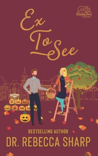 Cover for Dr Rebecca Sharp · Ex To See: A Fake Relationship Romance (Pocketbok) (2021)