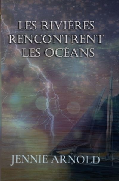 Cover for Jennie Arnold · Les Rivieres Rencontrent les Oceans (Paperback Book) (2021)