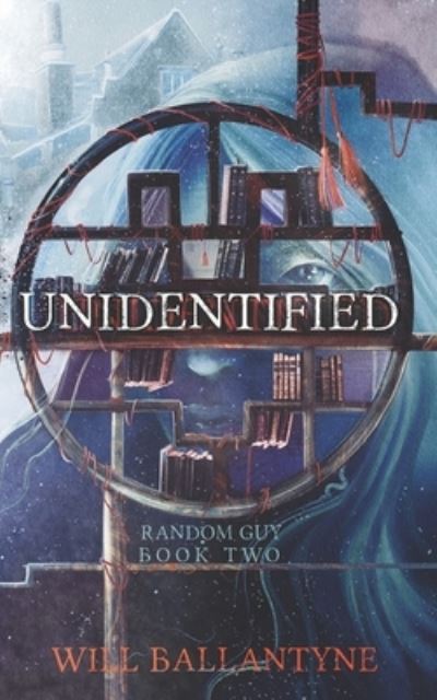 Cover for Will Ballantyne · Unidentified: Random Guy Book Two (Paperback Book) (2021)