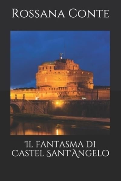 Cover for Rossana Conte · Il fantasma di Castel Sant'Angelo (Paperback Book) (2021)