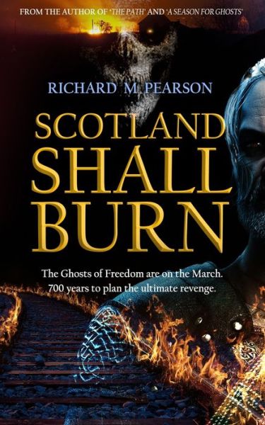 Cover for Richard M Pearson · Scotland Shall Burn: The Ghosts of Freedom are on the March (Paperback Bog) (2020)