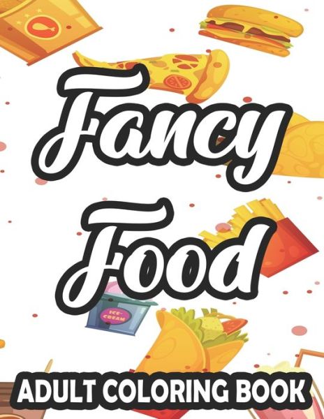 Cover for Jennifer Lee · Fancy Food Adult Coloring Book (Paperback Book) (2020)