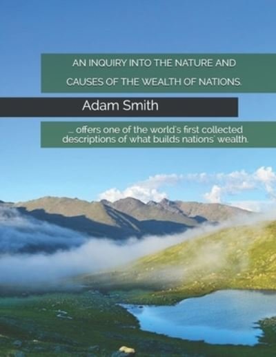 Cover for Adam Smith · An Inquiry Into the Nature and Causes of the Wealth of Nations. (Paperback Book) (2020)