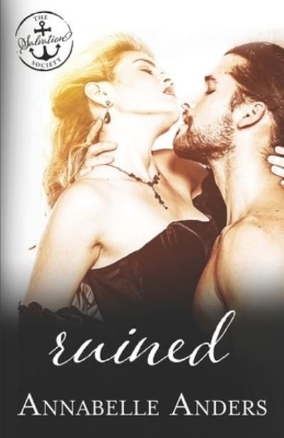 Ruined - Annabelle Anders - Books - Independently Published - 9798591028015 - January 7, 2021