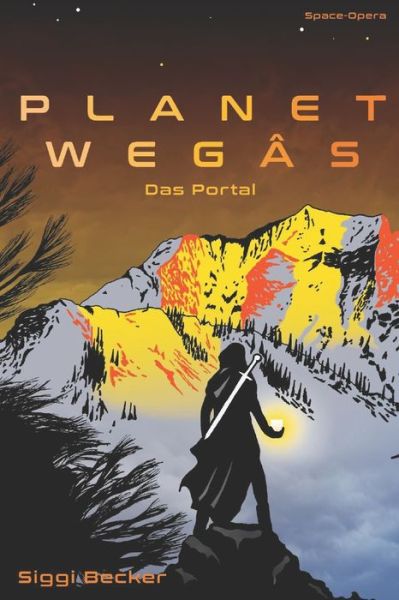 Cover for Siggi Becker · Planet Wegas - Das Portal: Science Fiction- Space Opera (Paperback Book) (2020)