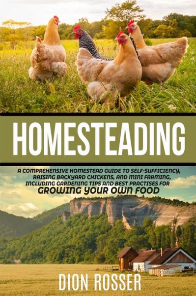 Homesteading - Dion Rosser - Kirjat - Independently Published - 9798624126015 - torstai 12. maaliskuuta 2020