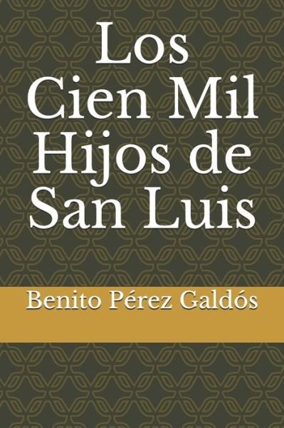 Cover for Benito Perez Galdos · Los Cien Mil Hijos de San Luis (Paperback Book) (2020)