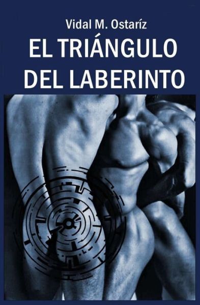 Cover for Vidal M Ostariz · El Triangulo del Laberinto (Taschenbuch) (2020)