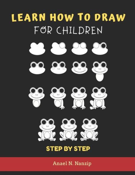 Cover for Anael N Nanzip · Learn How to Draw for Children - Step by Step (Paperback Book) (2020)