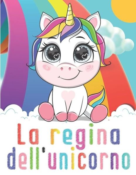 Cover for Uniconromine Publishing · La Regina Dell'Unicorno (Paperback Book) (2020)