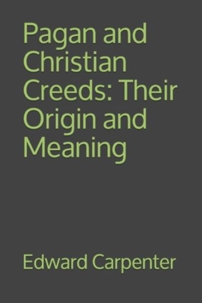 Cover for Edward Carpenter · Pagan and Christian Creeds (Paperback Book) (2020)